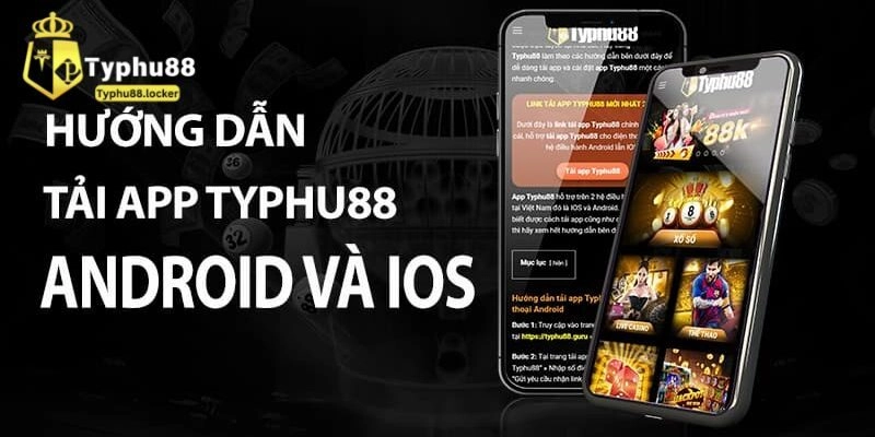 Tải app typhu88 giúp tăng tính trải nghiệm