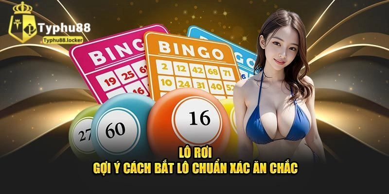 Vì sao nên học cách bắt lô rơi tại nhà cái?