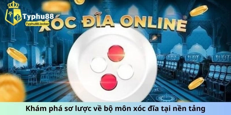 Trò chơi xóc đĩa là gì?